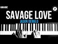 Jason Derulo - Savage Love Karaoke SLOWER Acoustic Piano Instrumental Cover Lyrics