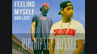 &quot;Feeling Myself&quot; Don Loot [2015 Nipsey Hussle Remix] RIP Ermias Asghedom