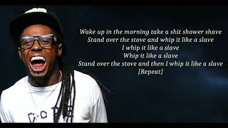 Lil Wayne - Whip it like a slave lyrics