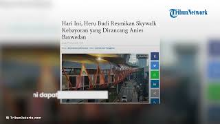 Gubernur DKI Jakarta Heru Budi Hartono Resmikan Skywalk Keabyoran yang Dirancang Anies Baswedan