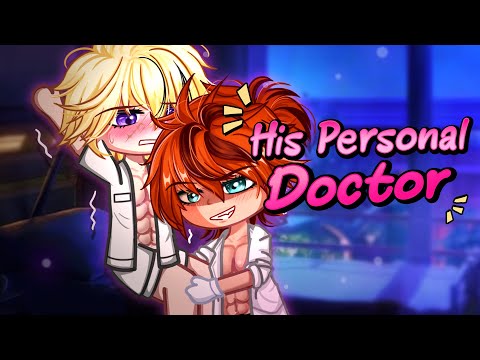 [🤫] His Personal Doctor • BL/Gay GCMM ⚠️15+? [ Moon Gacha ]