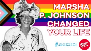 What has Marsha P. Johnson done for you? | #AdeAsks