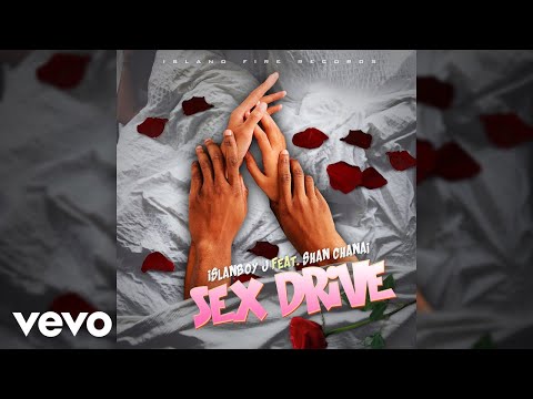 IslanBoy J, Shan Chanai - Sex Drive (Official Visualizer)