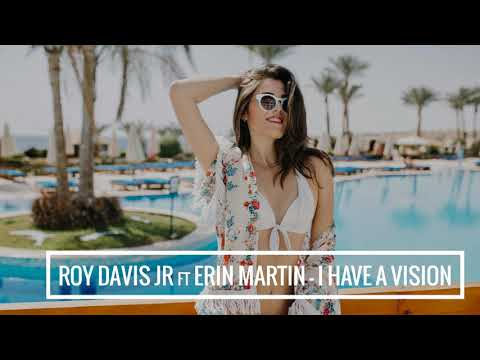 Roy Davis Jr. fz Erin Martin - I Have A Vision