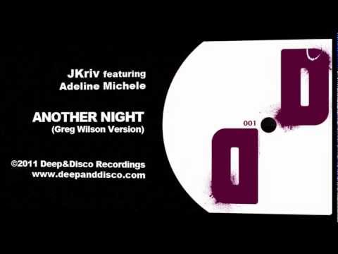"Another Night (Greg Wilson Version)" - JKriv featuring Adeline Michele