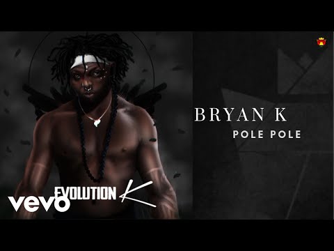 Bryan K - Pole Pole (Official Audio)