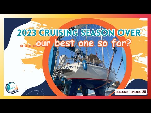 2023 cruising season over….our best one so far?  S2 | Ep28