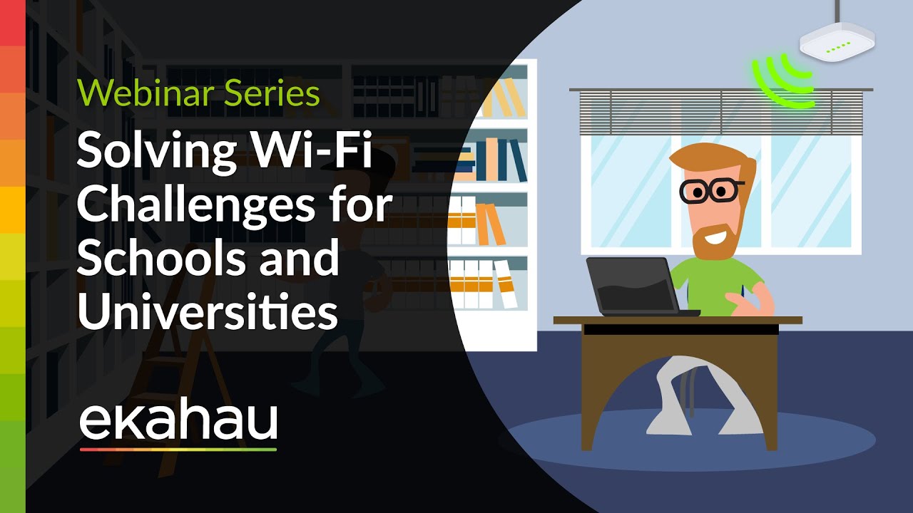Solving Wi-Fi Challenges for Schools and Universities | Ekahau Webinar