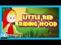Little Red Riding Hood Story For Children Full Story Children Fairy Tales