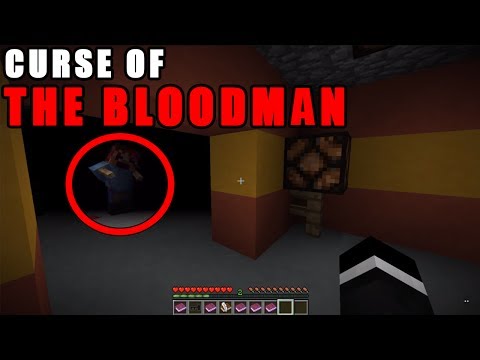 Beware of The Curse of the BLOODMAN in Minecraft (SCARY)