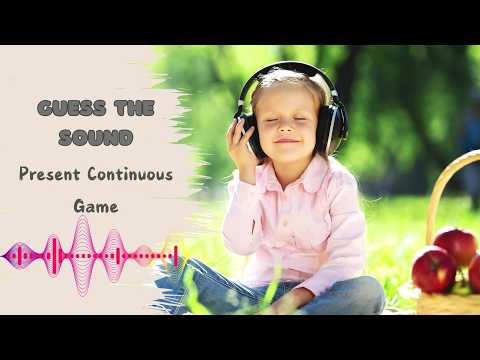Guess the Sound – Present Continuous Game