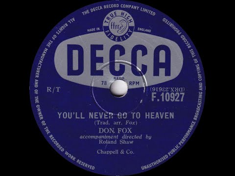Don Fox - You'll Never Go To Heaven