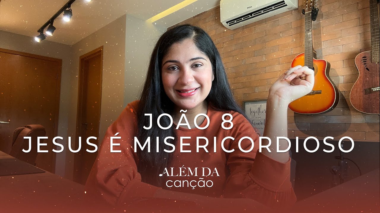 João 8 - Jesus é Misericordioso