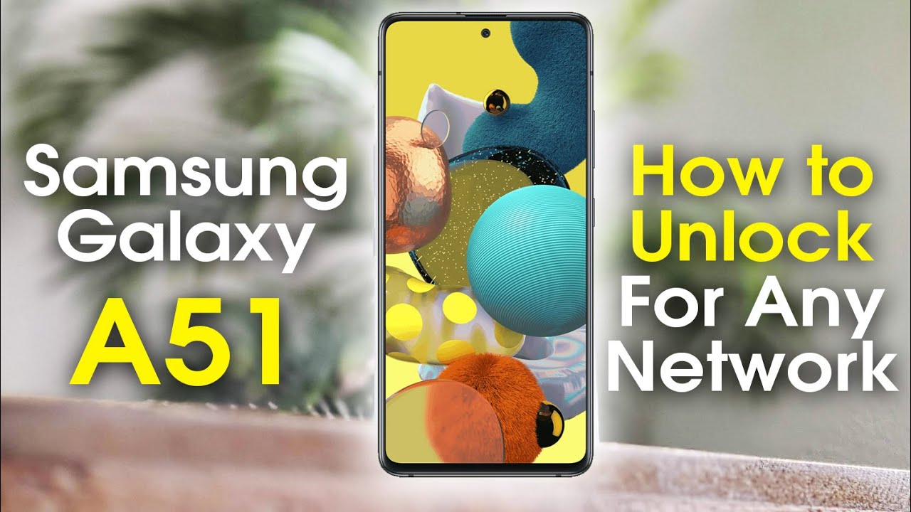 How to Unlock Samsung Galaxy A51 for Any Network