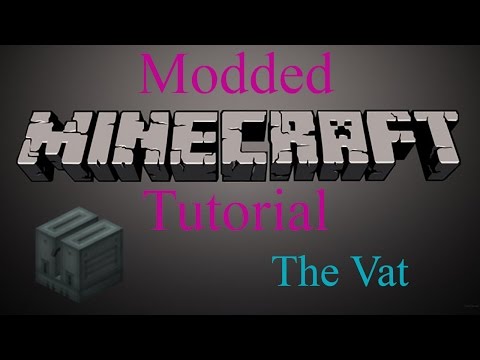 Modded Minecraft Tutorial - The Vat