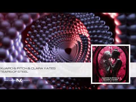 XiJaro & Pitch & Clara Yates - Tears Of Steel