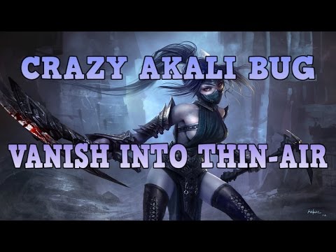 Akali Guide: BROKEN AKALI BUG - VANISH INTO THIN-AIR!