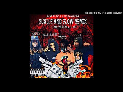 BMB TACO EL X GOJI X RADEZ X ZACHRABBIT - HUSTLE AND FLOW REMIX [PROD. BMB EVILHAZE}