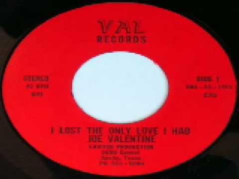 Joe Valentine - I Lost The Only Love I Had