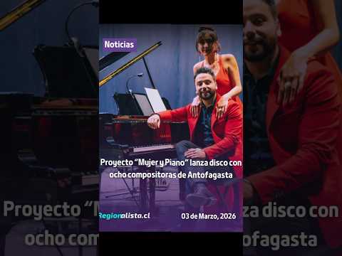 #Música | Proyecto “Mujer y Piano” lanza disco con ocho compositoras de Antofagasta