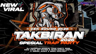 Download lagu DJ TAKBIRAN SPESIAL TRAP PARTY 2026 || AMPEL AUDIO X OBWL PROJECT mp3