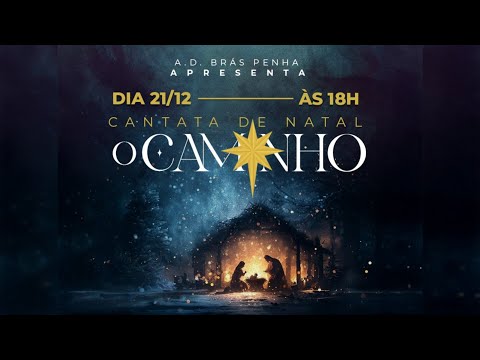 Cantata de Natal - O Caminho - A.D. Brás Penha 2025