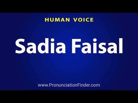 How To Pronounce Sadia Faisal