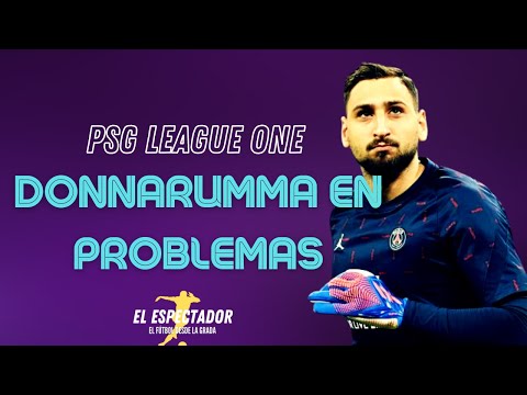 DONNARUMNA: Está en PROBLEMAS, es el más CUESTIONADO tras las DERROTAS del PSG!!