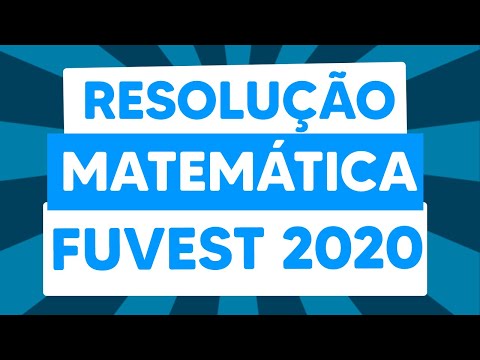 Resolução da Prova de Matemática da Fuvest 2020
