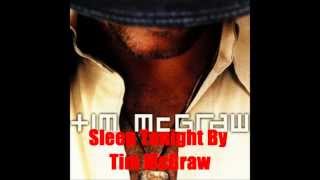 Sleep Tonight By Tim McGraw *Lyrics in description*