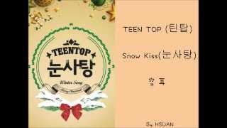 [空耳] TEEN TOP(틴탑) - Snow Kiss(눈사탕)