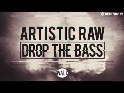 Drop The Bass Original REmix @2019 Artistic Raw