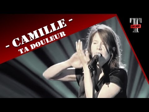 Camille - Ta Douleur (TARATATA - Juin 2005)