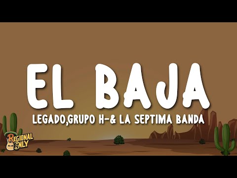 LEGADO 7, Grupo H100, La Séptima Banda - El Baja (Letra/Lyrics)