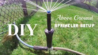 DIY Above Ground Sprinkler System