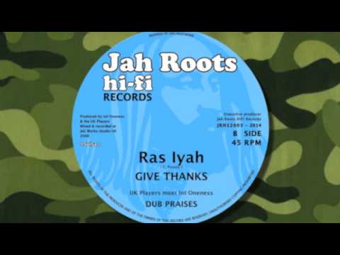 Ras Iyah - Give Thanks - UK Players & InI Oneness - JRH12003B