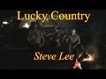 Lucky Country - Steve Lee Music Video