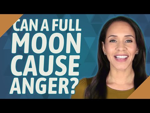 Can a full moon cause anger?