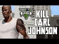 GTA V: KILL CARL JOHNSON (SECRET MISSION ...