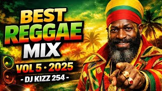 Download lagu BEST REGGAE MIX VOL 5 2025 | DJ KIZZ 254 mp3