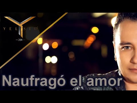 Yelsid Ft. Ronald El Killa - Naufrago El Amor | Vídeo Lyric