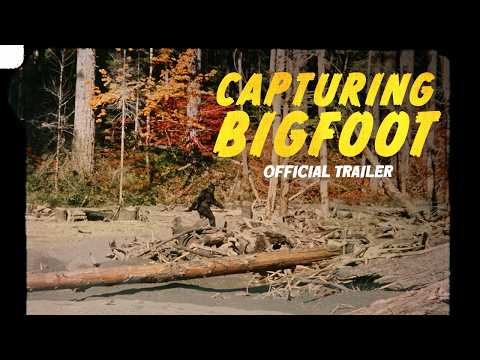 CAPTURING BIGFOOT | Official Trailer | XYZ Films