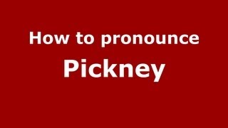 How to pronounce Pickney
