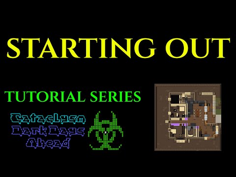 STARTING OUT - Cataclysm Dark Days Ahead CDDA TUTORIAL GUIDE Ep 01