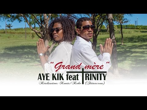 AYE KIK feat TRINITY - Grand mère (CLIP OFFICIEL)