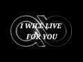 I Will Live For You
