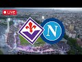 Fiorentina Napoli LIVE 🔴 Partita in diretta con i tifosi napoletani a Firenze!
