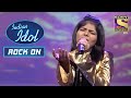 Piya Tu Ab Toh Aaja पे Ankita की Performance लगी Judges को Rocking Indian Idol Roc