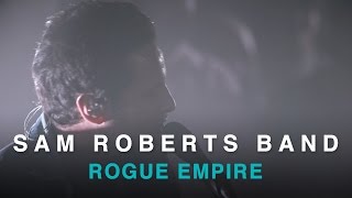 Sam Roberts Band | Rogue Empire | Live In Studio