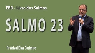 Salmo 23 - Pr Arival Dias Casimiro
